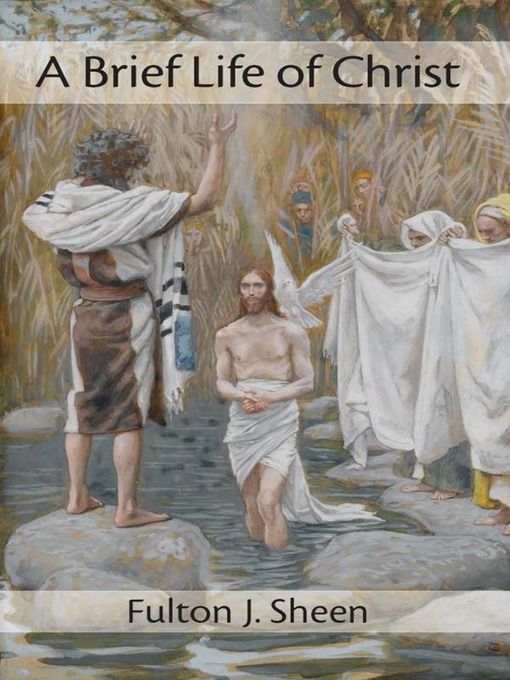 Title details for A Brief Life of Christ by Fulton J. Sheen - Available